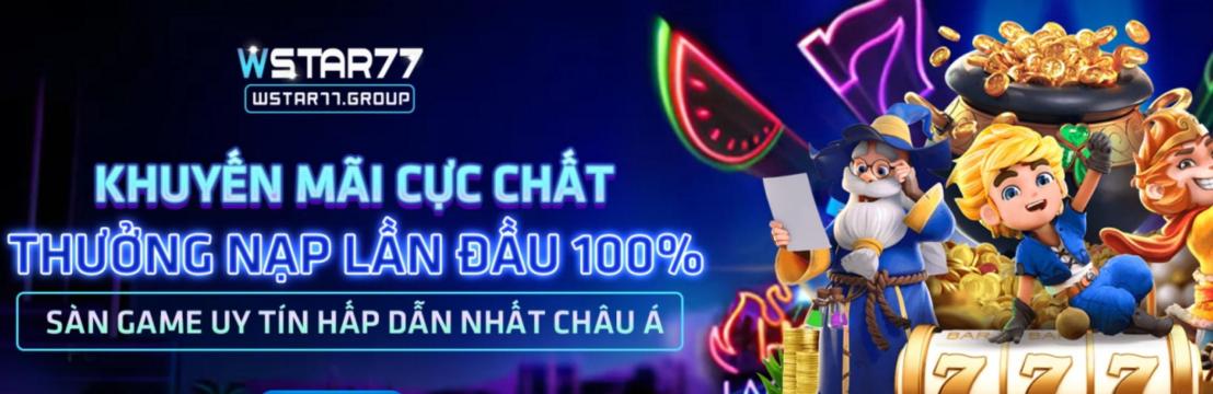 Wstar77 - Trang Chủ Nhà Cái Chính Thức Với Hàng Ngàn Trò Chơi Đỉnh Cao