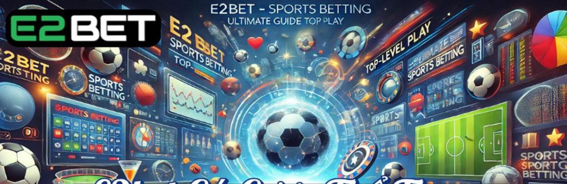 E2BET Sòng Bạc Online